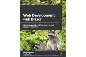 Web Development with Blazor: A hands-on guide for .NET developers to build interactive UIs with C#