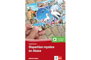 Disparition mystère en Alsace: Buch + online-Angebot. Französische Lektüre für das 3. und 4. Lernjahr. Mit Annotationen (Collection Enigma)