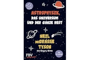 Astrophysik, das Universum und der ganze Rest: Astrophysik, das Universum und der ganze Rest - mit Gregory Mone
