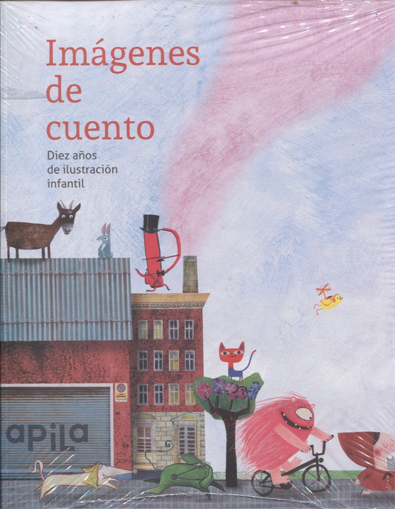 Imágenes de Cuento. Diez años de ilustración infantil