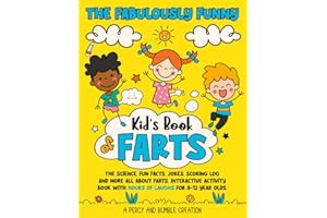 The fabulously funny kids book of farts: The science, fun facts, jokes, scoring log and more all about farts. Interactive activity book with hours of laughs for 8-12 year olds.