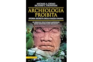 Archeologia proibita. Storia segreta della razza umana