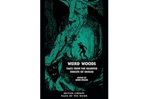 Weird Woods: Tales from the Haunted Forests of Britain (British Library Tales of the Weird): 18