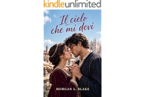 Il cielo che mi devi (Gli amori segreti del Rinascimento)