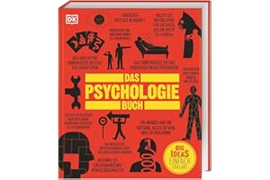 Big Ideas. Das Psychologie-Buch: Big Ideas - einfach erklärt. Über 100 wichtige psychologische Theorien und Konzepte aus 200 Jahren Psychologie-Geschichte