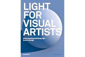 Light for Visual Artists: Understanding and Using Light in Art & Design