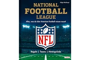 NFL: National Football League – Alles, was du über American Football wissen musst: Regeln, Teams, Hintergründe | Offiziell lizensiertes Produkt der NFL