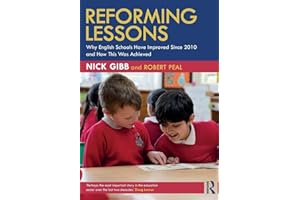 Reforming Lessons: Why English Schools Have Improved Since 2010 and How This Was Achieved