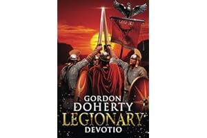 Legionary: Devotio (Legionary 10): What would you sacrifice to save the ones you love?