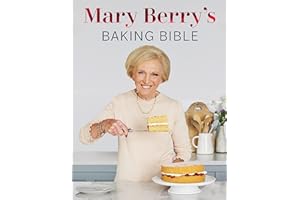 Mary Berry's Baking Bible: Revised and Updated: Over 250 New and Classic Recipes