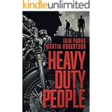 Heavy Duty People: What Happens When Business Becomes Serious And Brother Starts Killing Brother? (The Brethren Outlaw Motorc