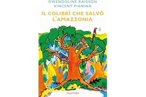 IL COLIBRI' CHE SALVO' L'AMAZZONIA