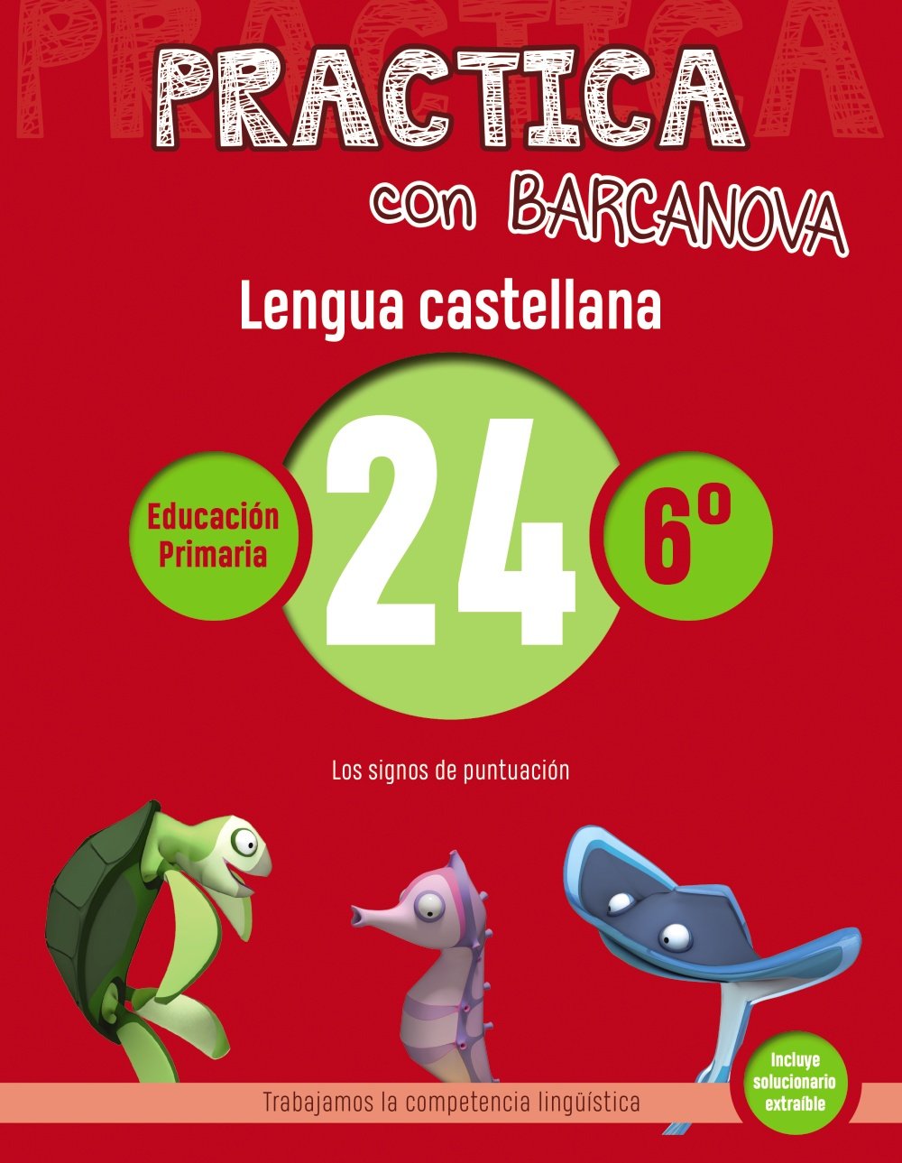 Practica con Barcanova 24. Lengua castellana: Los signos de puntuación
