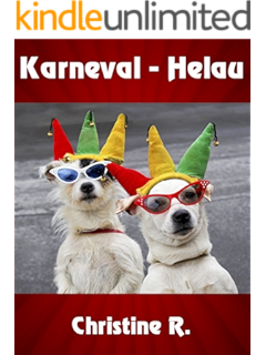 Fasching Und Karneval Helau Und Alaaf Witze Spruche Grusse Und Narrenrufe Zur Fastnacht Lachen Ist Gesund Ebook Clown Gesicht Anne Luise Amazon De Kindle Shop