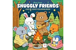 Snuggly Friends: Cute Coloring Book for Adults and Teens with Cozy Fuzzy Animals in Hygge Moments for Relaxation, with Exclusive Music for a Complete ... Experience (Snuggly Friends Coloring Series)