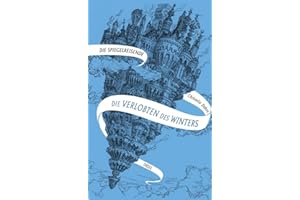 Die Spiegelreisende 1 - Die Verlobten des Winters: Eine unvergessliche Heldin und eine atemberaubende Fantasy-Welt | SPIEGEL-Bestseller (Die Spiegelreisende 1)