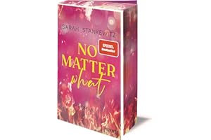 No Matter What: Roman - Mit farbig gestaltetem Buchschnitt - nur in limitierter Erstauflage der gedruckten Ausgabe - Berührende Small-Town-Romance und SPIEGEL-Bestseller (Love Burns, Band 1)