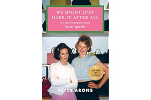 We Might Just Make It After All: My Best Friendship with Kate Spade
