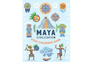 Maya Civilization Kids Coloring Book: Kids Coloring Book for Aztec & Mayan Symbol | Explore and Discover The Culture of Maya Civilization | Easy and Fun Coloring Book for Kids Mayan & Aztec Symbol.