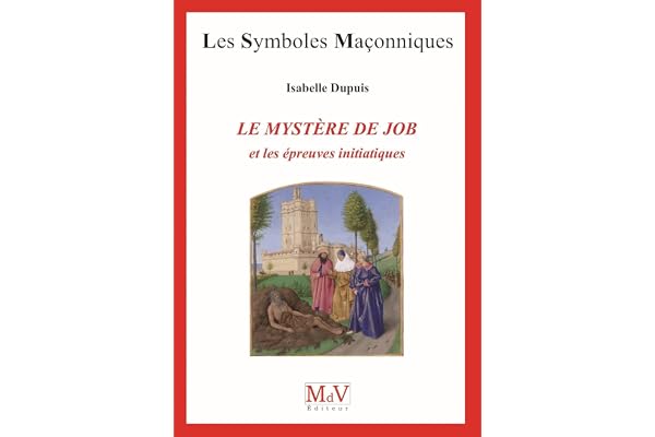 Le mystère de Job: et les épreuves initiatiques