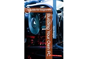 Building Your Own PC: A guide for beginners