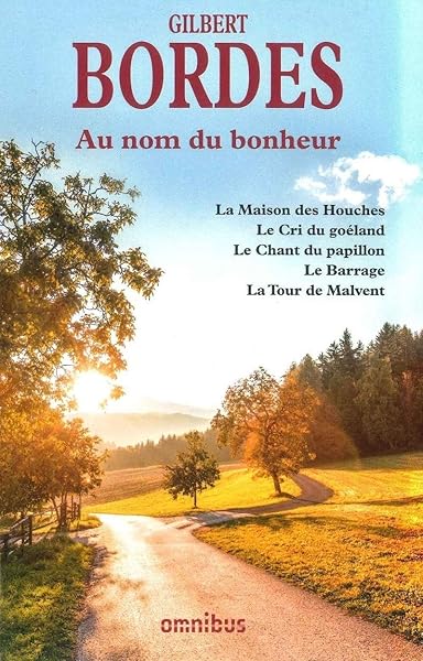 Amazon Fr Au Nom Du Bonheur Bordes Gilbert Livres
