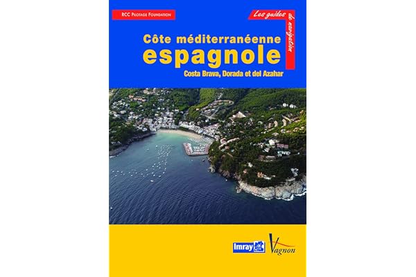 Guide Imray - Côte méditerranéenne espagnole: Costa Brava, Dorada et del Azahar