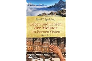 Leben und Lehren der Meister im Fernen Osten: Band 1-3