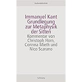 Grundlegung zur Metaphysik der Sitten: Kommentar v. Christoph Horn, Corinna Mieth u. Nico Scarano (Suhrkamp Studienbibliothek