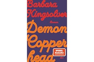 Demon Copperhead: Roman | Pulitzer-Preis & Women’s Prize for Fiction | »Ebenso klug wie wortmächtig. Ein Buch, das einen die USA mit neuen Augen sehen lässt.« Denis Scheck