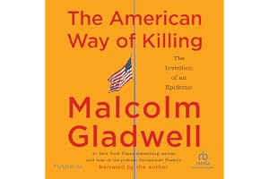 The American Way of Killing: The Invention of an Epidemic