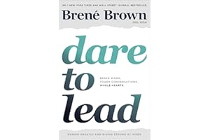 Dare to Lead: Brave Work. Tough Conversations. Whole Hearts.