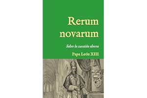 Rerum novarum: Encíclica sobre la cuestión obrera (1891) (San Lino Libros)