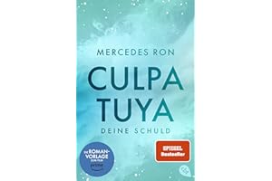 Culpa Tuya – Deine Schuld: Band 2 der #BookTok-Bestseller-Reihe: eine Enemies-to-Lovers Romance über verbotene Liebe (Die Culpa-Mía-Trilogie, Band 2)