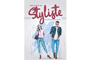 Mon carnet de Styliste - 10 Collections à créer: Cahier de croquis pour les créateurs passionnés par la mode et la Haute-Couture | Inclus silhouettes ... aux enfants, adultes et étudiants stylisme