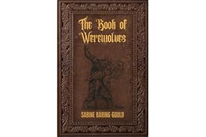 The Book of Werewolves: Being An Account of a Terrible Superstition