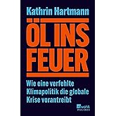 Öl ins Feuer: Wie eine verfehlte Klimapolitik die globale Krise vorantreibt | ZEIT/ZDF/DLF Sachbuch-Bestenliste September 24