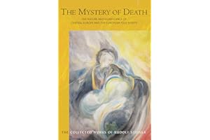 The Mystery of Death: The Nature and Significance of Central Europe and the European Folk-Spirits: 159 (The Collected Works of Rudolf Steiner)