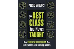 The Best Class You Never Taught: How Spider Web Discussion Can Turn Students into Learning Leaders