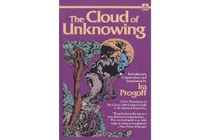 The Cloud of Unknowing: A New Translation of the Classic 14th-Century Guide to the Spiritual Experience