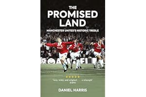 The Promised Land: Manchester United's Historic Treble