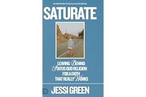 Saturate: Leaving behind Status Quo Religion for a Faith That Really Works