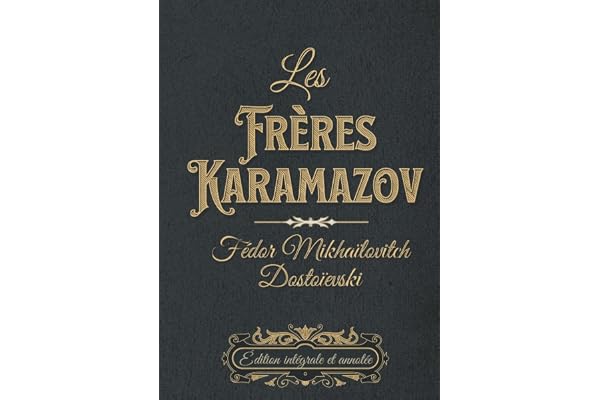 Les Frères Karamazov Édition intégrale et annotée: Classic collector