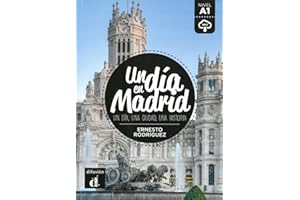 Un día en Madrid: Un día, una ciudad, una historia. Spanische Lektüre für das 1. und 2. Lernjahr. Lektüre mit Audio-Online