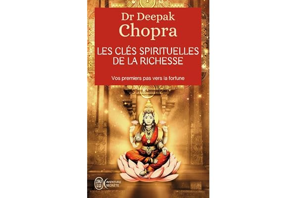 Les clés spirituelles de la richesse - Vos premiers pas vers la fortune