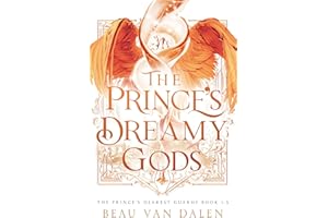 The Prince's Dreamy Gods (The Prince's Dearest Guards, Band 2)