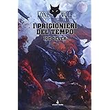 I prigionieri del tempo. Lupo Solitario. Serie MagnaKai: 11 Copertina rigida – 22 nov 2016: Vol. 11