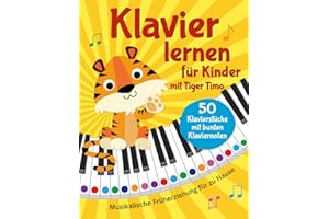Klavier lernen mit Tiger Timo: 50 Klavierstücke für Kinder mit bunten Klaviernoten – Musikalische Früherziehung für zu Hause mit Rätsel-Spaß, Tasten-Schablonen zum Ausschneiden und Audio-Downloads