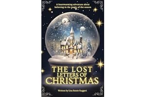The Lost Letters of Christmas: A heartwarming and mysterious adventure about friendship, hope and believing in the magic of the season!