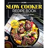 Slow Cooker Recipe Book UK 2021: Quick and Delicious Slow Cooker Recipes for the Whole Year incl. Desserts and Side Dishes